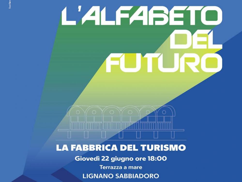 Alfabeto del futuro - Focus sul turismo Lignano Sabbiadoro