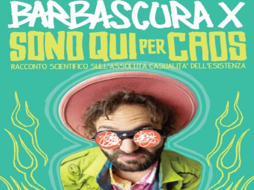 Barbascura X - Sono qui per Caos